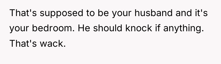 That's supposed to be your husband and it's your bedroom....