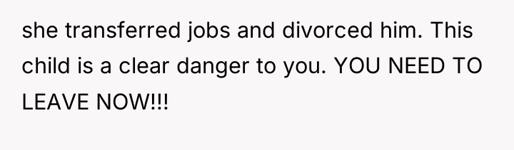 she transferred jobs and divorced him. This child is a...