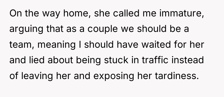 On the way home, she called me immature, arguing that...