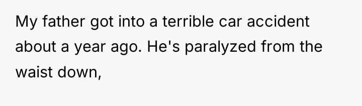 My father got into a terrible car accident about a...