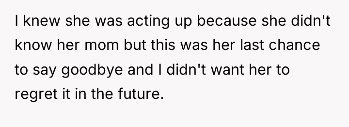 I knew she was acting up because she didn't know...