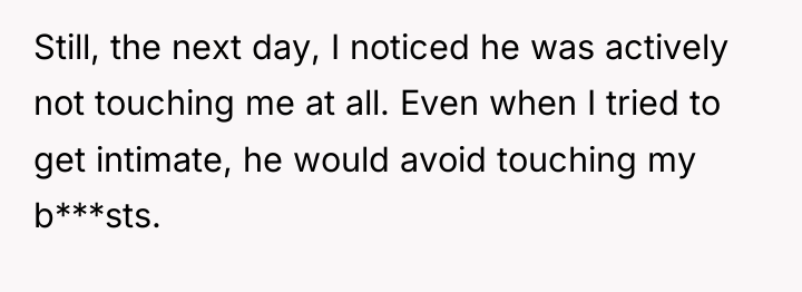 Still, the next day, I noticed he was actively not...