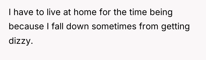 I have to live at home for the time being...