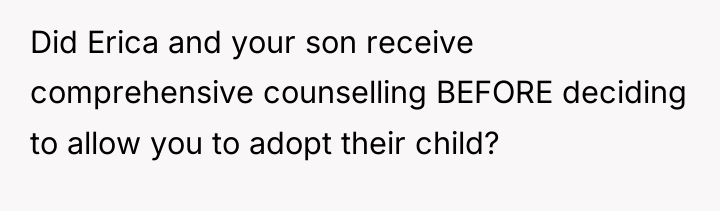 Did Erica and your son receive comprehensive counselling BEFORE deciding...