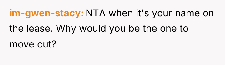 im-gwen-stacy NTA when it's your name on the lease. Why...