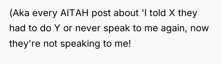 (Aka every AITAH post about 'I told X they had...