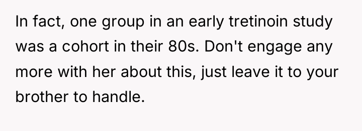 In fact, one group in an early tretinoin study was...