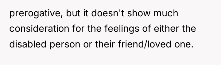 prerogative, but it doesn't show much consideration for the feelings...