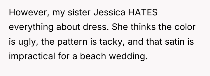 However, my sister Jessica HATES everything about dress. She thinks...