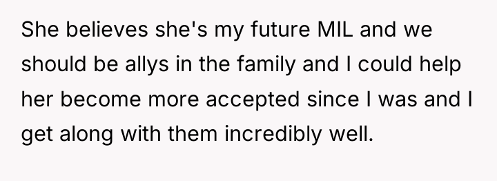 She believes she's my future MIL and we should be...
