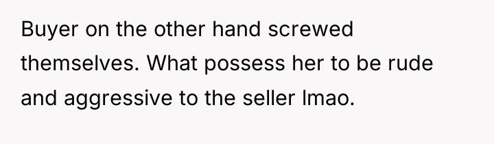 Buyer on the other hand screwed themselves. What possess her...