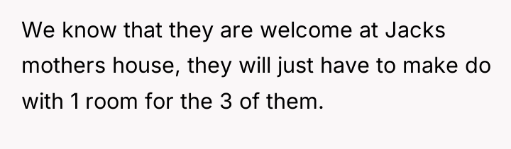 We know that they are welcome at Jacks mothers house,...
