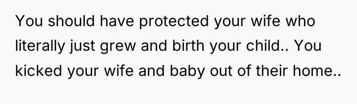 You should have protected your wife who literally just grew...