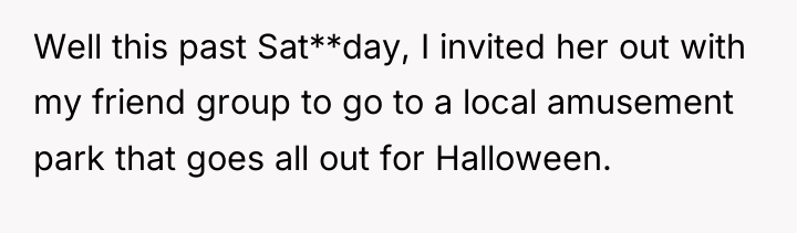 Well this past Sat**day, I invited her out with my...