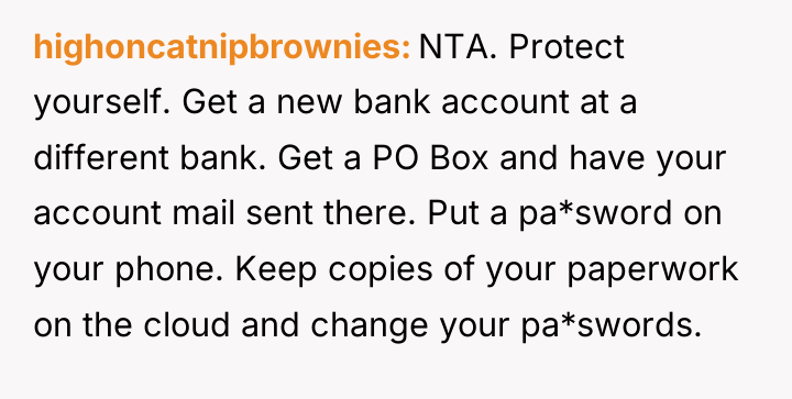 highoncatnipbrownies NTA. Protect yourself. Get a new bank account at...