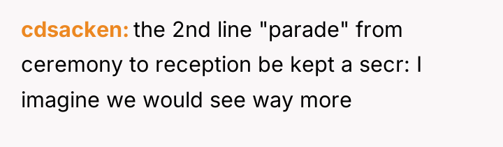 cdsacken the 2nd line "parade" from ceremony to reception be...