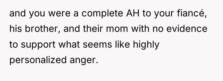 and you were a complete AH to your fiancé, his...