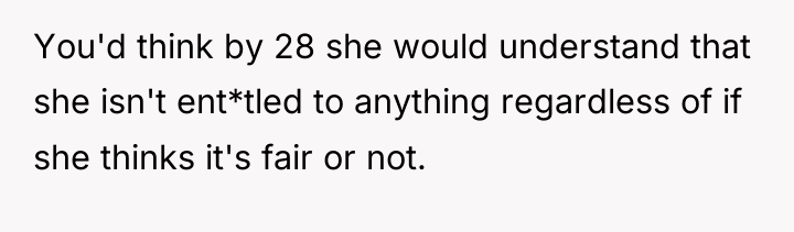 You'd think by 28 she would understand that she isn't...