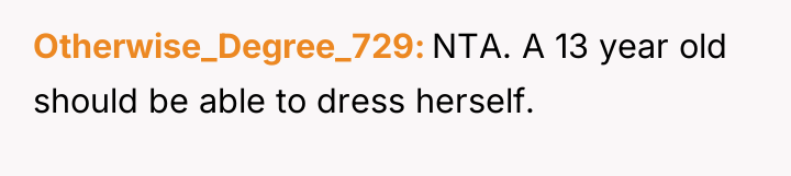 Otherwise_Degree_729 NTA. A 13 year old should be able to...