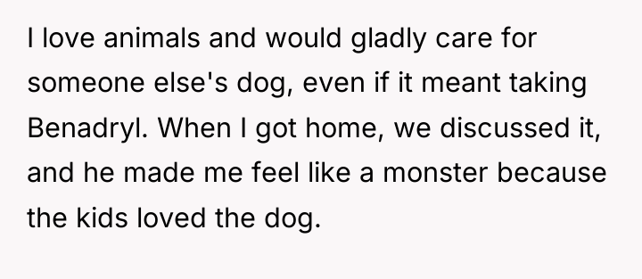 I love animals and would gladly care for someone else's...