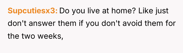 Supcutiesx3 Do you live at home? Like just don't answer...