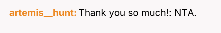 artemis__hunt Thank you so much!: NTA.