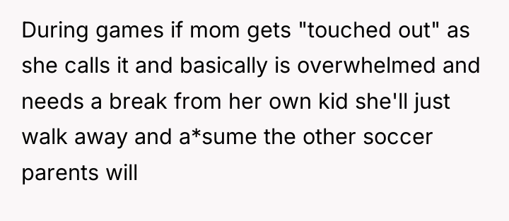 During games if mom gets "touched out" as she calls...