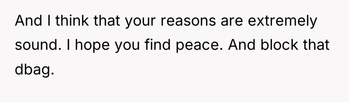And I think that your reasons are extremely sound. I...