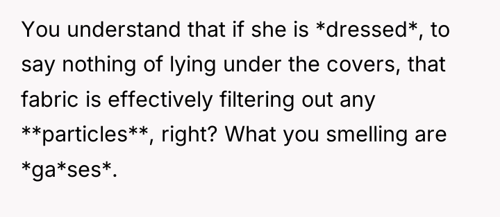 You understand that if she is *dressed*, to say nothing...