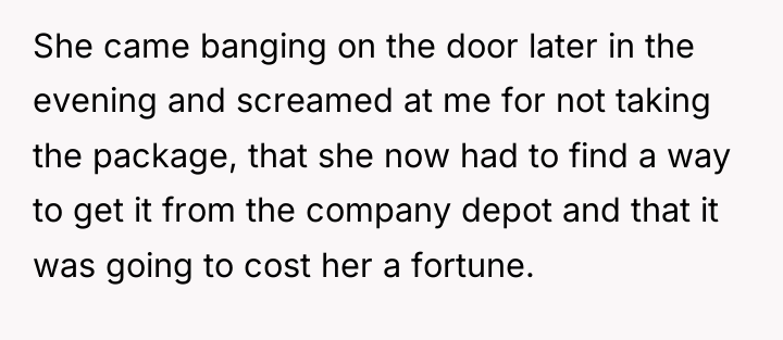 She came banging on the door later in the evening...