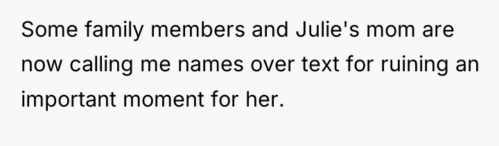Some family members and Julie's mom are now calling me...