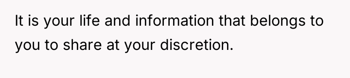 It is your life and information that belongs to you...