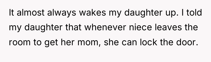 It almost always wakes my daughter up. I told my...