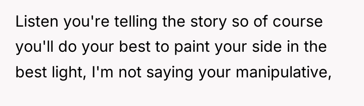 Listen you're telling the story so of course you'll do...