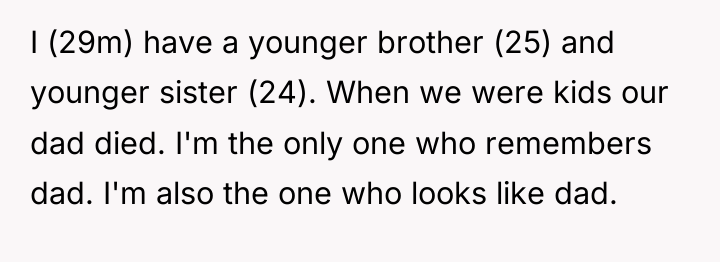 I (29m) have a younger brother (25) and younger sister...