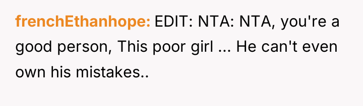 frenchEthanhope EDIT: NTA: NTA, you're a good person, This poor...