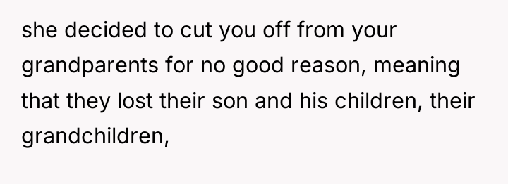 she decided to cut you off from your grandparents for...
