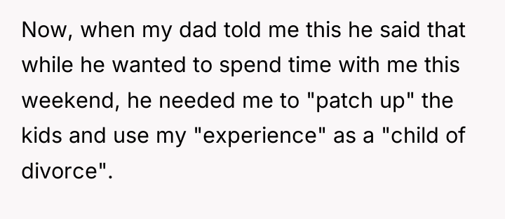 Now, when my dad told me this he said that...