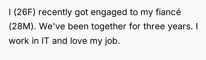 I (26F) recently got engaged to my fiancé (28M). We've...
