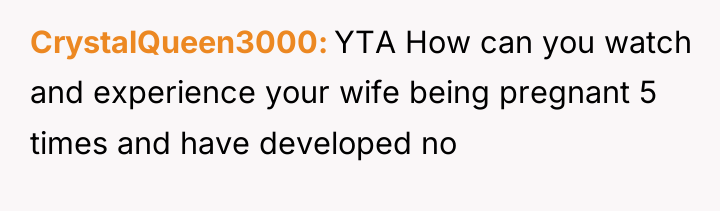CrystalQueen3000 YTA How can you watch and experience your wife...