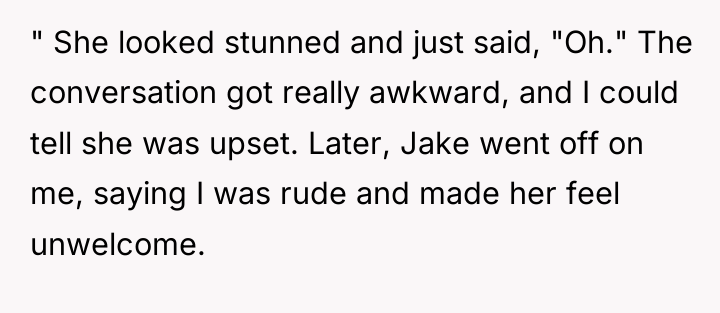 " She looked stunned and just said, "Oh." The conversation...