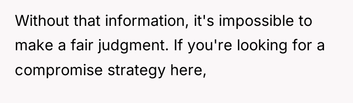 Without that information, it's impossible to make a fair judgment....