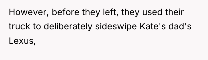However, before they left, they used their truck to deliberately...