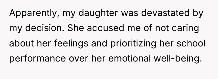 Apparently, my daughter was devastated by my decision. She accused...