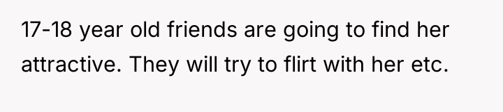 17-18 year old friends are going to find her attractive....