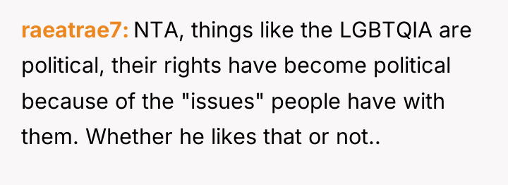 raeatrae7 NTA, things like the LGBTQIA are political, their rights...