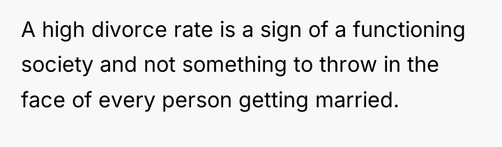 A high divorce rate is a sign of a functioning...
