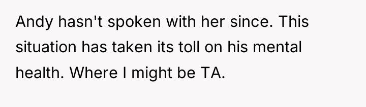 Andy hasn't spoken with her since. This situation has taken...