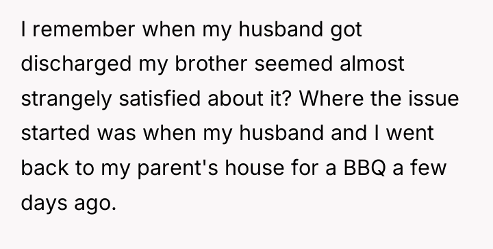 I remember when my husband got discharged my brother seemed...