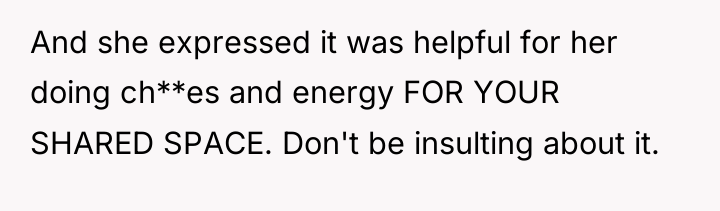 And she expressed it was helpful for her doing ch**es...